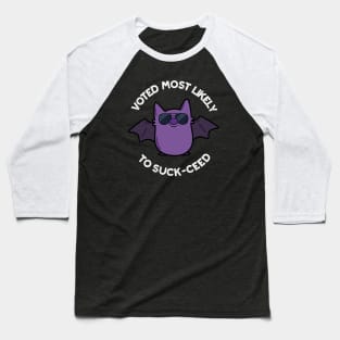 Voted Most Likely To Suck-ceed Funny Bat Pun Baseball T-Shirt